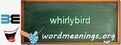 WordMeaning blackboard for whirlybird